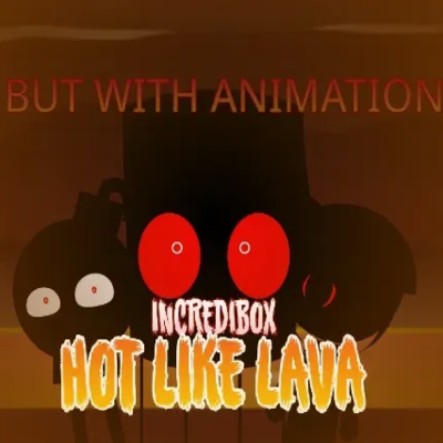 Incredibox Hot Like Lava cover